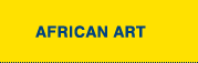 AFRICAN ART
