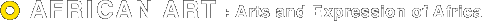 AFRICAN ART:Arts-and Expression of Africa