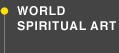 WORLD SPIRITUAL ART