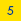 5